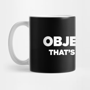 Objection! Hearsay! Mug